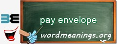 WordMeaning blackboard for pay envelope